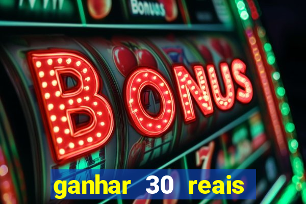 ganhar 30 reais agora no pix