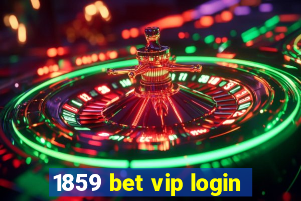 1859 bet vip login