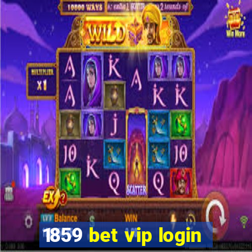 1859 bet vip login