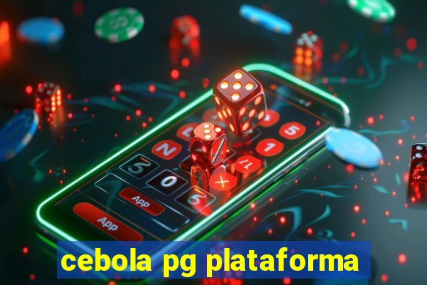 cebola pg plataforma
