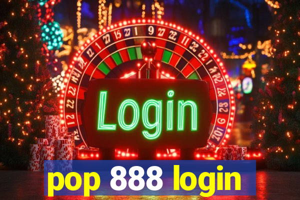 pop 888 login