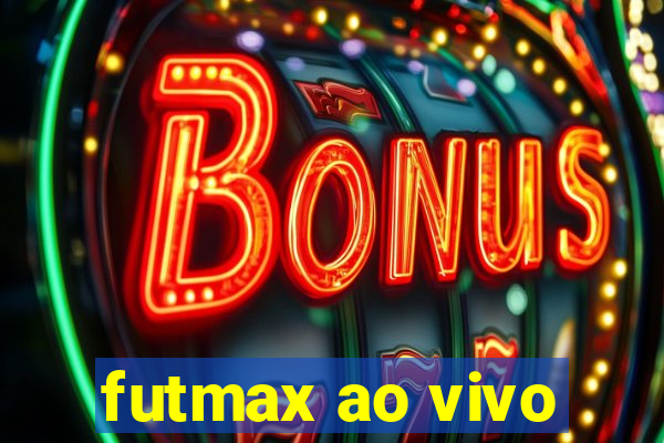 futmax ao vivo