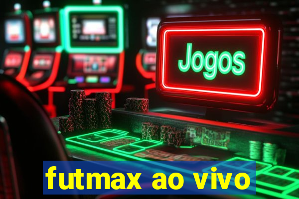futmax ao vivo