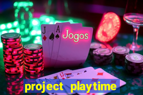 project playtime mobile beta
