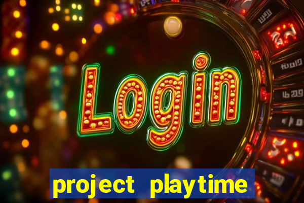 project playtime mobile beta