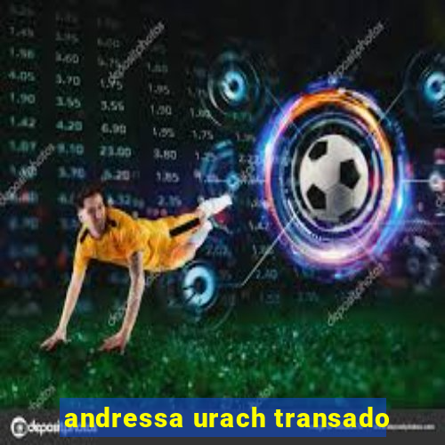 andressa urach transado