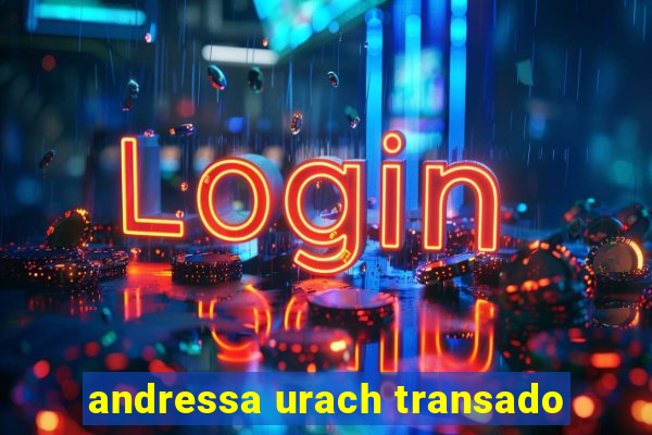 andressa urach transado