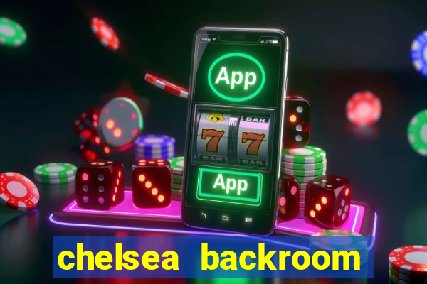 chelsea backroom casting couch