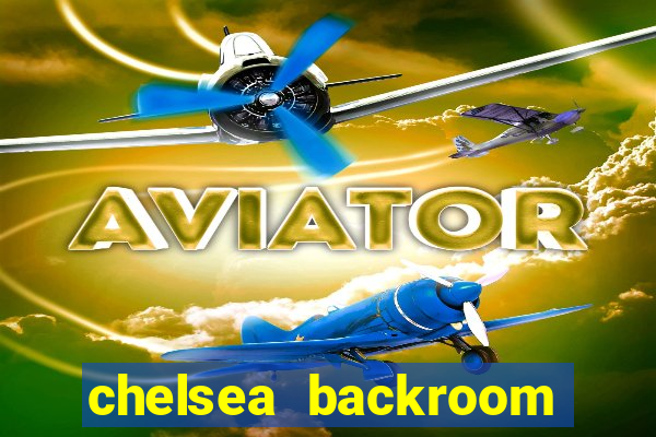 chelsea backroom casting couch