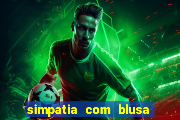 simpatia com blusa da pessoa amada
