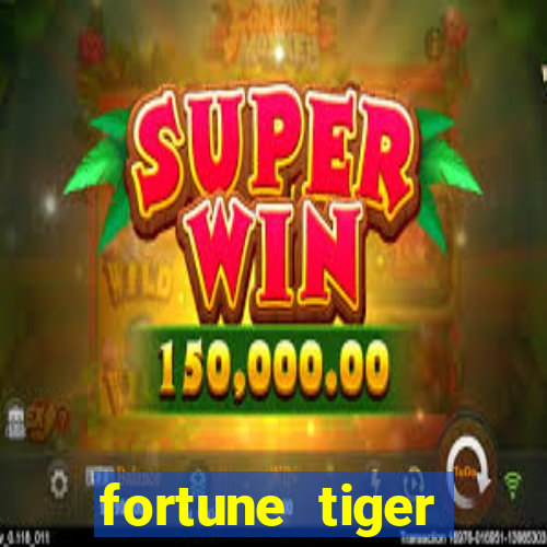 fortune tiger grátis dinheiro infinito