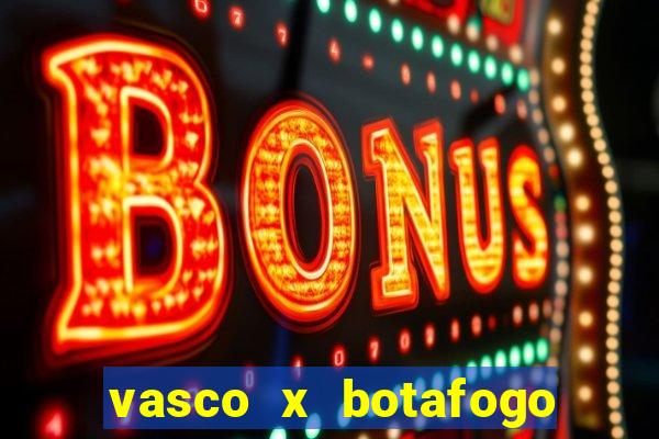 vasco x botafogo ao vivo futemax