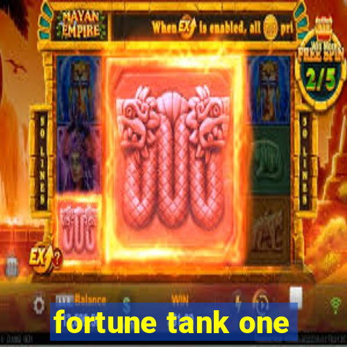 fortune tank one