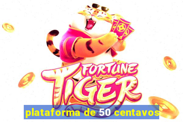 plataforma de 50 centavos