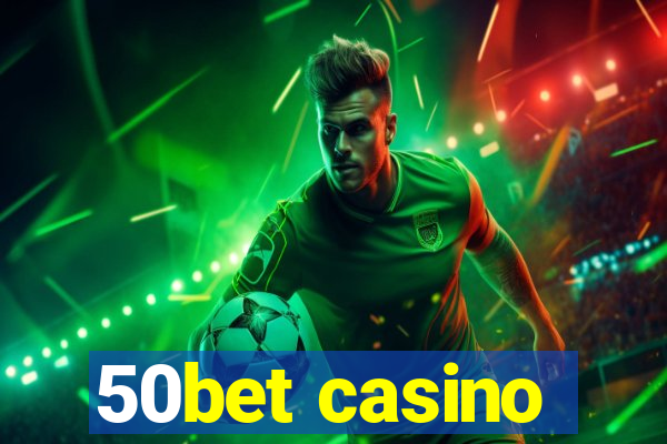 50bet casino
