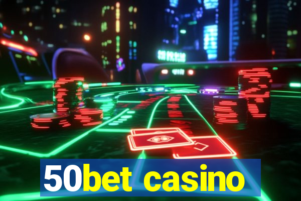 50bet casino