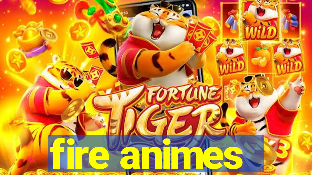 fire animes