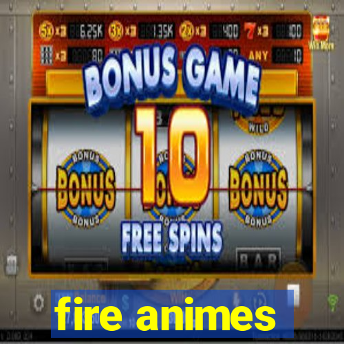 fire animes