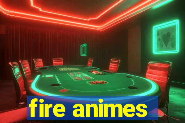 fire animes