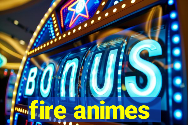 fire animes