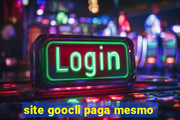 site goocli paga mesmo