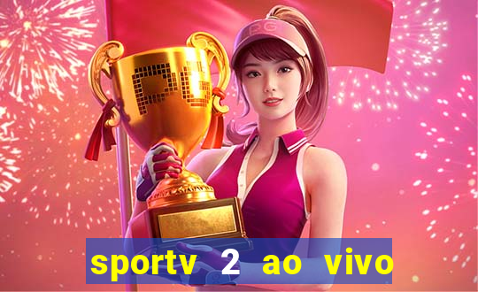 sportv 2 ao vivo mega canal