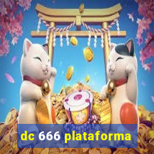 dc 666 plataforma