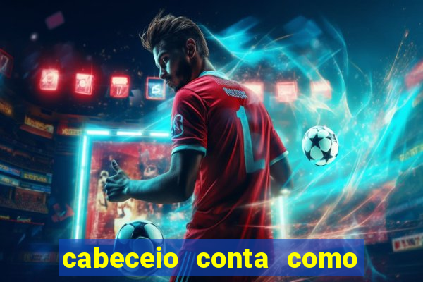 cabeceio conta como chute ao gol betano