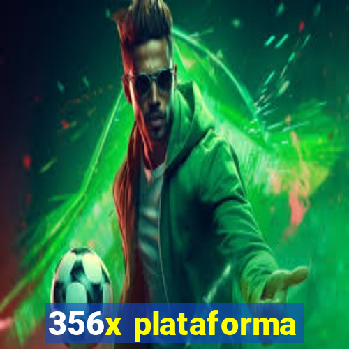 356x plataforma