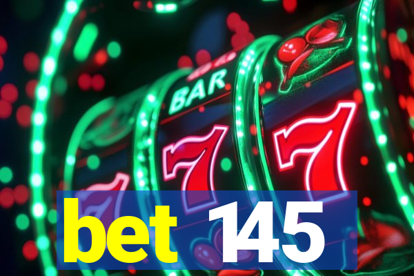 bet 145