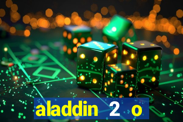aladdin 2 o retorno de jafar filme completo dublado