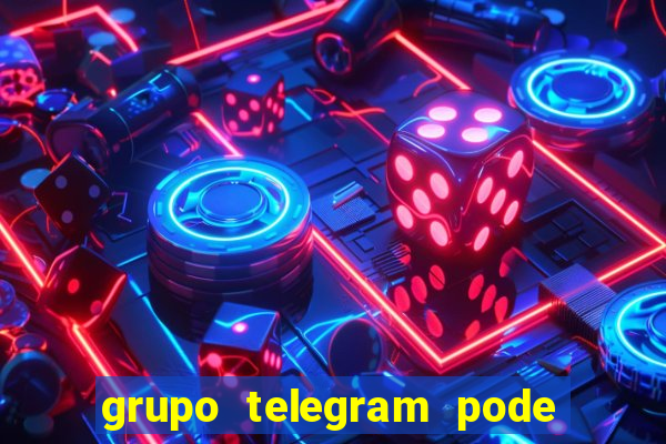 grupo telegram pode tudo 18