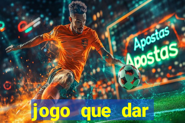 jogo que dar dinheiro no cadastro