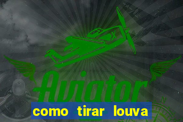 como tirar louva deus de casa