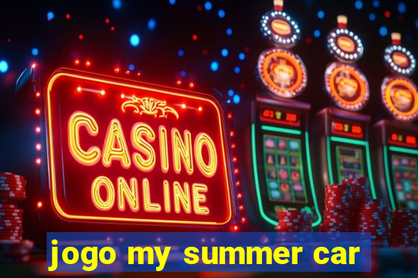 jogo my summer car