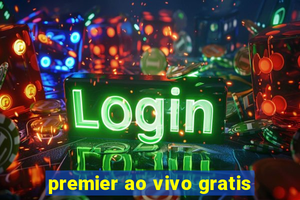 premier ao vivo gratis