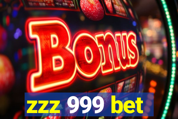 zzz 999 bet