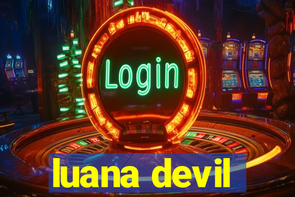luana devil