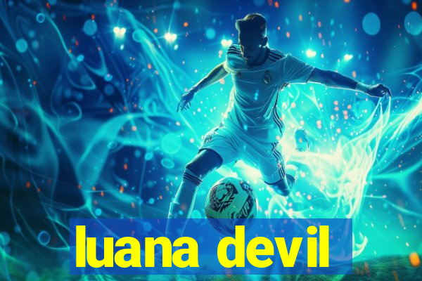 luana devil