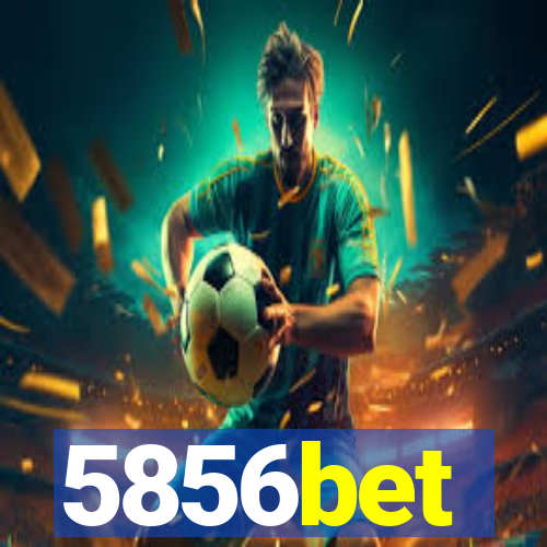 5856bet