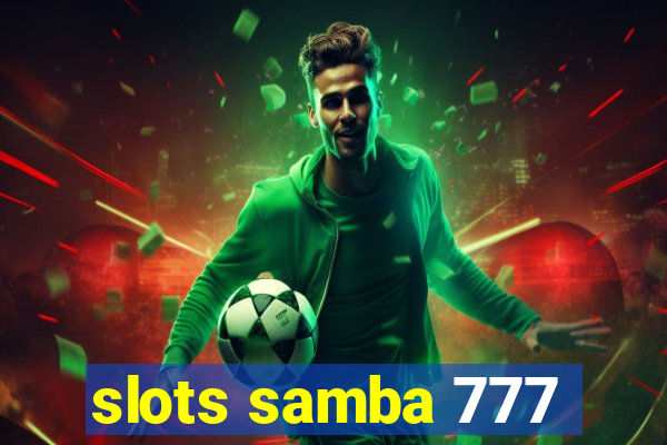 slots samba 777