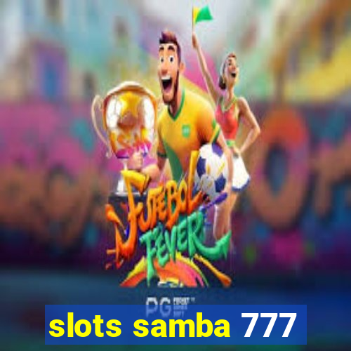 slots samba 777