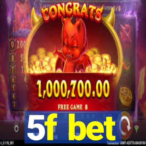 5f bet