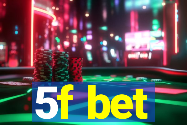 5f bet
