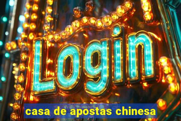 casa de apostas chinesa