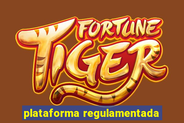 plataforma regulamentada