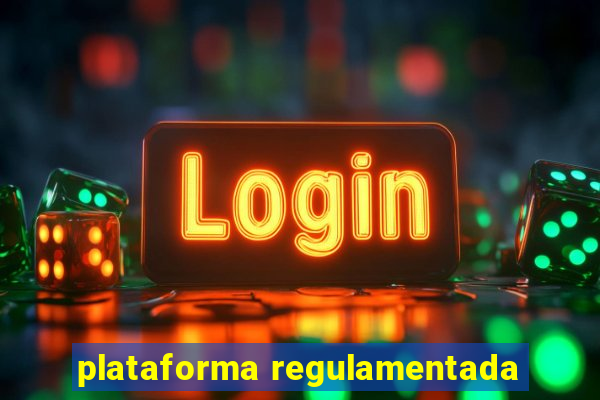 plataforma regulamentada