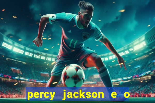 percy jackson e o ladr o de raios filme completo dublado baixar