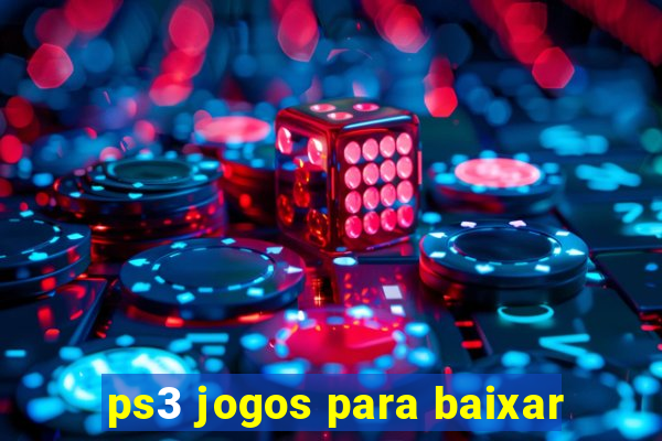 ps3 jogos para baixar