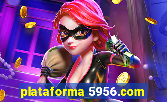 plataforma 5956.com